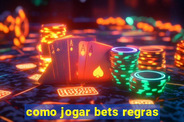 como jogar bets regras